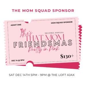 The Mom Squad Sponsor - FRIENDSMAS TICKETS